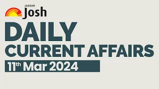 Current Affairs 2024: 11 March, 2024 Current Affairs In Hindi