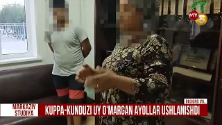 Kuppa-kunduzi uy o‘margan ayollar ushlandi