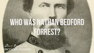Who was Nathan Bedford Forrest? | Homeschool American History Curriculum Sample