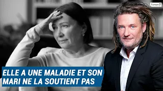 Olivier Delacroix (Libre antenne) - Atteinte d’une maladie rare, elle n'a pas le soutien de son mari