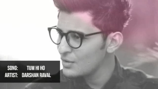 Tum Hi Ho | Darshan Raval Unplugged.