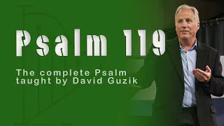 Psalm 119 - A message on the complete Psalm by David Guzik