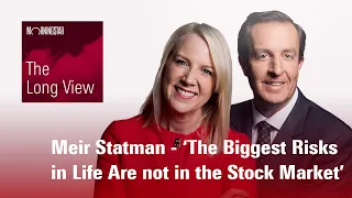 The Long View: Meir Statman - ‘The Biggest Risks in Life Are not in the Stock Market’