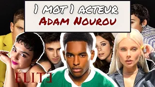 Adam Nourou (Élite saison 5 et 6) 1 mot 1 acteur : Omar, Samuel, Patrick...