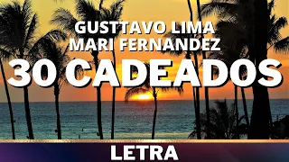 Gusttavo Lima e Mari Fernandez - 30 Cadeados [Letra]