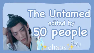 The Untamed Edited by 50 People! (ish)