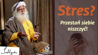 Stres? Masz to, co przyciągasz! | Sadhguru Polska