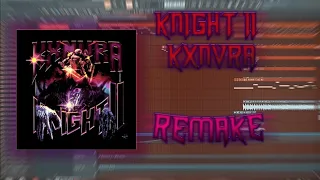 REMAKE - KNIGHT KXNVRA ll | FL STUDIO 20 + FLP