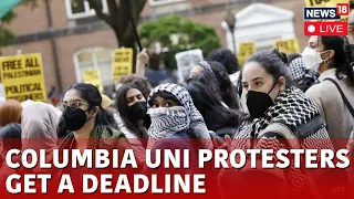 Columbia Uni Drops Deadline For Dismantling Pro-Palestinian Protest | Columbia University LIVE |N18L