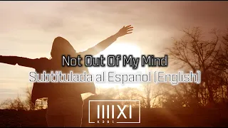 K-391 & Xillions - Not Out Of My Mind // Subtitulada al Español y Ingles (Lyrics)