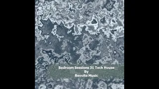 Bedroom Sessions 31 Tech House 2018