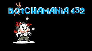 Botchamania 452