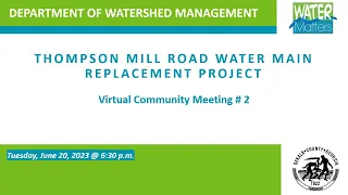 Thompson Mill Water Main Project Community Meeting # 2