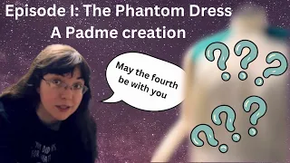 May the 4th be  with you- Padme's lake dress- Episode I: A Phantom Dress