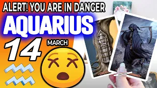 Aquarius ♒ ❌ ALERT ❗ YOU ARE IN DANGER 😰 horoscope for today MARCH 14 20214 ♒aquarius tarot march