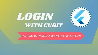 Cubit-Powered Flutter Login | Logic Behind User Authentication