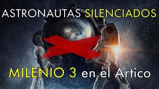 Astronautas Silenciados - Milenio 3 en el Ártico