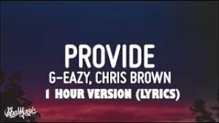 G-Eazy - Provide (Lyrics) ft. Chris Brown, Mark Morrison 1 Hour Version