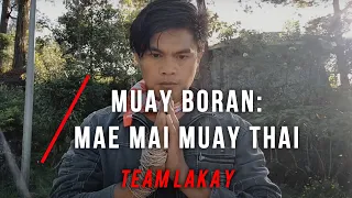 MUAY BORAN | How to do the "Mae Mai Muay Thai" Form | Team Lakay Instructional