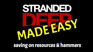 Stranded Deep - Save Your Hammers & Resources