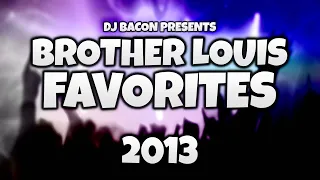 Brother Louis Favorites 2013 (Mixed By Dj Bacon) [2015]