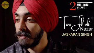 Teri Jhuki Nazar | Murder 3 | cover by Jaskaran Singh | Pritam | Shafqat Amanat Ali Khan