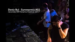 Deniz Bul - Summermix #02 recorded @ Panama Festival 2017