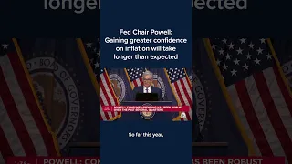 Fed Chair Powell: Gaining greater confidence on inflation will take longer than expected