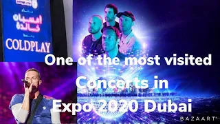 COLDPLAY  live at EXPO 2020 Dubai (part1)One of the most visited concerts in Expo 2020 Dubai