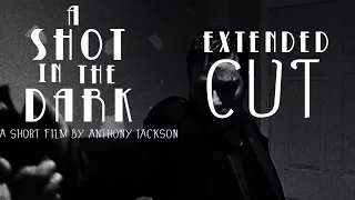 A Shot in The Dark: Extended Cut- Canon T3i/600D Short Film