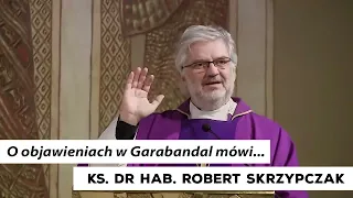 Ks. dr hab. ROBERT SKRZYPCZAK mówi o objawieniach w Garabandal