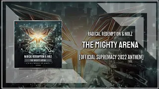 Radical Redemption & Nolz - The Mighty Arena (Official Supremacy 2022 Anthem) (Extended Mix)