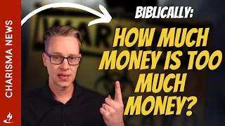 How Much Money Should Christians Make? | James Baker