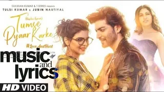 Tumse Pyar Karke (lyrics) song || Jubin Nautiyal , Tulsi Kumar