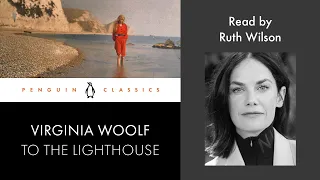 To The Lighthouse by Virginia Woolf | Read by Ruth Wilson | Penguin Audiobooks