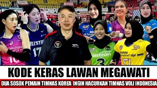 PERNYATAAN MENGEJUTKAN!!DUA PEMAIN VOLI PUTRI TIMNAS KOREA KODE KERAS UNTUK MEGAWATI HANGESTRI...