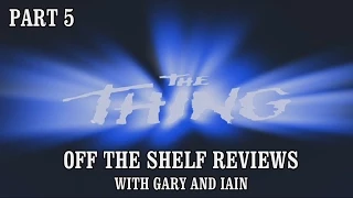 The Thing Part 05 - Off The Shelf Reviews