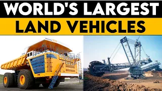 World's Largest Land Vehicles