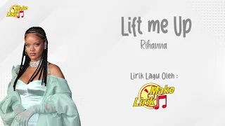 Lift Me Up - Rihanna (Lirik Lagu Terjemahan)