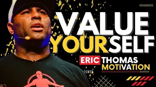 Value Yourself - Eric Thomas (Powerful Motivational Video)