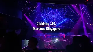 Clubbing 101: Marquee Singapore