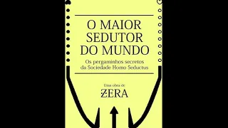 O MAIOR SEDUTOR DO MUNDO - POR ZERA