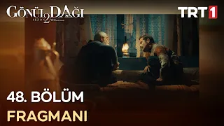 Gönül Dağı 48. Bölüm Fragmanı