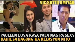 PAULEEN LUNA KAYA PALA NAG PA SEKSI DAHIL SA BAGONG KA RELASYON