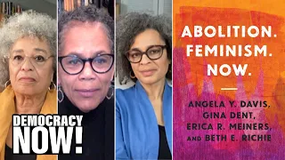 Scholars Angela Davis, Gina Dent & Beth Richie on Why the World Needs “Abolition. Feminism. Now.”