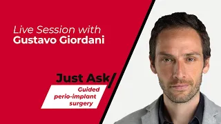 Guided perio-implant surgery w/ Gustavo Giordani | Just Ask