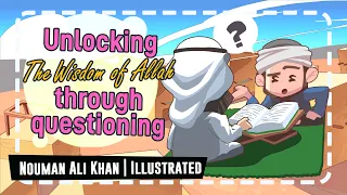 Unlocking the Wisdom of Allah through Questioning - Nouman Ali Khan - Animated