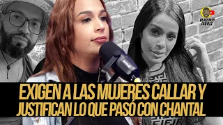 EXIGEN A LAS MUJERES CALLAR Y JUSTIFICAN LO QUE LE PASÓ CON CHANTAL JIMÉNEZ