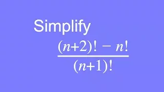 How to simplify factorial expressions