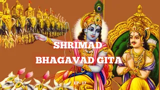 SHRIMAD BHAGAVAD GITA-- ARJUNA VISHADA YOGA- EP-17 #gita #bhagavadgita